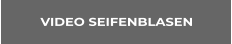 VIDEO SEIFENBLASEN